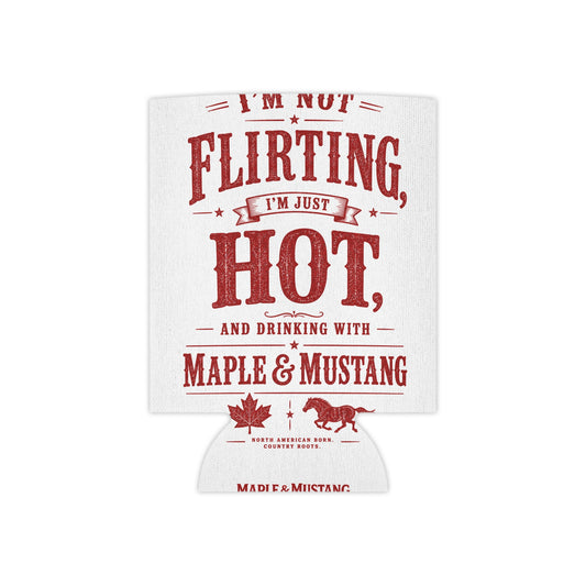I’m Not Flirting, I’m Just Hot Koozie