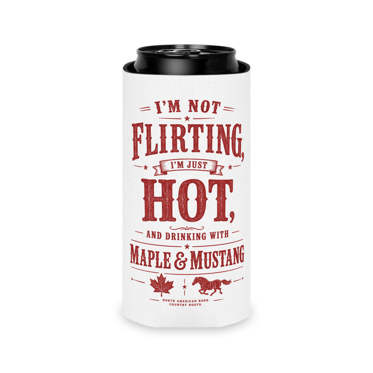 I’m Not Flirting, I’m Just Hot Koozie