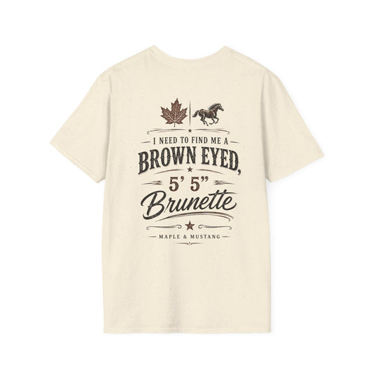 I Need A Brown-Eyed, 5' 5", Brunette T-Shirt - Canadian Collection